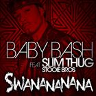 Swanananana (+ Baby Bash)