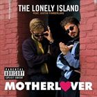 Motherlover (+ Lonely Island)