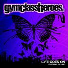 Life Goes On (+ Gym Class Heroes)