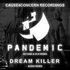 Pandemic / Dream Killer