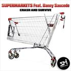 Crash And Survive (+ Supermarkets)