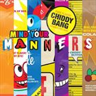 Mind Your Manners (+ Chiddy Bang)
