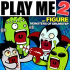 Monsters Of Drumstep: Play Me