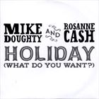 Holiday (What Do You Want?) (+ Mike Doughty)