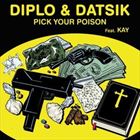 Pick Your Poison (+ Datsik)