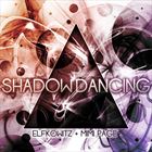 Shadowdancing (+ Efkowitz)