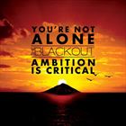 Youre Not Alone / Ambition Is Critical