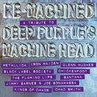 Re-Machined A Tribute To Deep Purples Machine Head