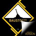 Baustopp! (Unrelated Version)