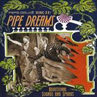 Pipe Dreams: Additional Sounds And Sparks