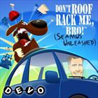 Dont Roof Rack Me, Bro! (Seamus Unleashed)