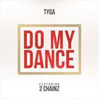 Do My Dance (+ Tyga)