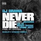 Never Die (+ DJ Drama)