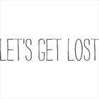 Lets Get Lost (+ Beck)