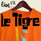 Le Tigre Live!