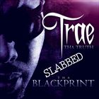 Tha Blackprint Edition: Slabbed