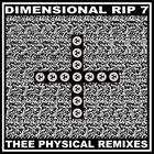 Dimensional Rip 7: Thee Physical