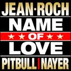 Name Of Love (+ Jean Roch)