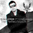 Perfect Match (+ DJ Aligator)