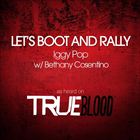 Lets Boot And Rally (+ Bethany Cosentino)