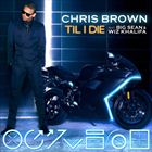 Till I Die (+ Chris Brown)