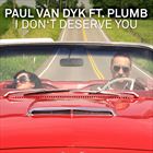 I Dont Deserve You (+ Paul van Dyk)