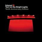Turn On The Bright Lights (10h Anniversary Edition)