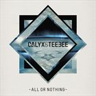 All Or Nothing (+ Calyx)