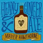 Henny And Gingerale