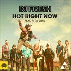 Hot Right Now (+ DJ Fresh)