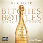 Bitches And Bottles (Lets Get It Started)
