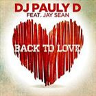 Back To Love (+ DJ Pauly D)