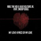 My Love-A Piece Of My Love (+ Abel The Kid)