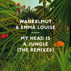 My Head Is A Jungle (+ Wankelmut)
