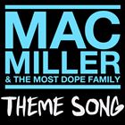 Mac Miller And The Most Dope Family Theme Song