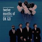 Twelve Months Of OK Go