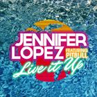 Live It Up (+ Jennifer Lopez)