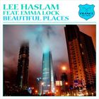 Beautiful Places (+ Lee Haslam)