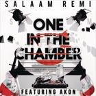 One In The Chamber (+ Salaam Remi)