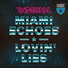 Miami Echoes / Lovin Lies