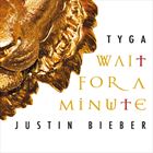 Wait For A Minute (+ Tyga)