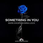Something In You (+ Mark Khoen)
