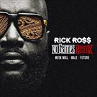 No Games (+ Rick Ross)