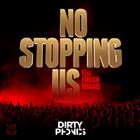No Stopping Us (+ Dirtyphonics)