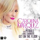 Get On The Floor (+ Carolina Marquez)