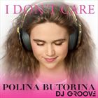 I Dont Care (+ Polina Butorina)