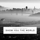 Show You The World