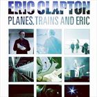 Planes, Trains And Eric