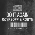 Do It Again (+ Royksopp)