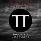 Tyburn Tree: Dark London (+ John Harle)